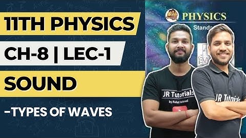 11th Physics | Chapter 8 | Sounds | Lecture 1 | Types of Waves | Maharashtra Board |