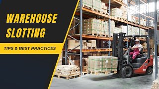 Warehouse Slotting: Tips & Best Practices