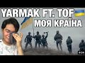 YARMAK FT. TOF - МОЯ КРАЇНА | REACTION