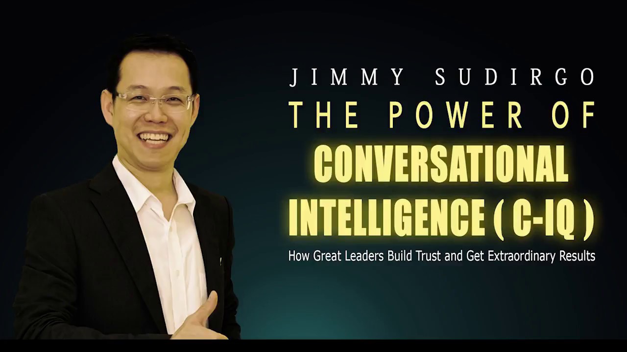 Workshop The Power Of Conversational Intelligence C Iq Jimmy Sudirgo - 