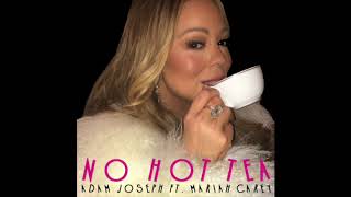 Adam Joseph ft. Mariah Carey - No Hot Tea (AUDIO)