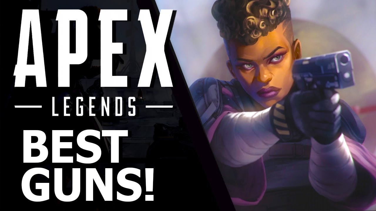 Best 8 Guns In The Game Apex Legends Base Stats Dps Youtube