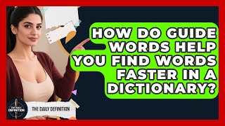 How Do Guide Words Help You Find Words Faster In A Dictionary? - The Daily Definition