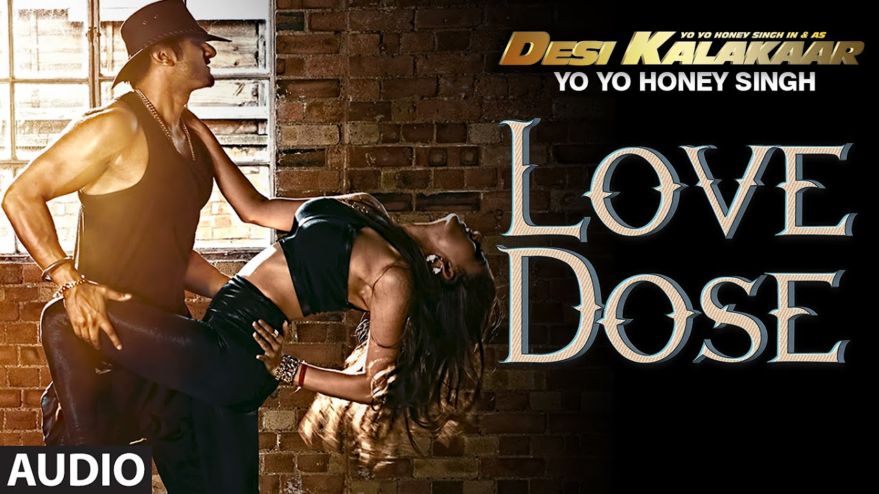 Exclusive Love Dose Full AUDIO Song  Yo Yo Honey Singh  Desi Kalakaar Honey Singh New Songs 2014