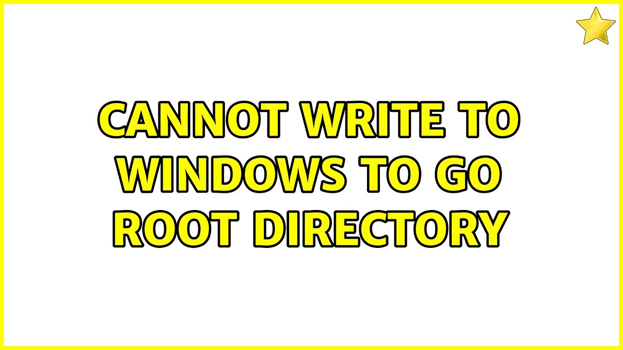 Cannot write to Windows to Go root directory (2 Solutions!!) - YouTube