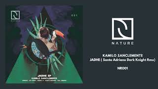 Kamilo Sanclemente -Jadhe (Santo Adriano Dark Knight rmx)