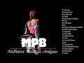 MPB As Melhores Antigas - As 100 Melhores Da MPB - Melhores Músicas MPB de Todos os Tempos VOL3