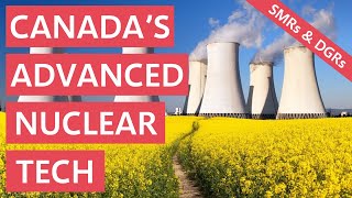 How Canada is Developing the World's Most Advanced Nuclear Tech