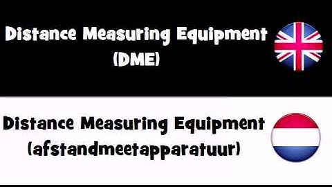 SAY IT IN 20 LANGUAGES = Distance Measuring Equipment (DME)
