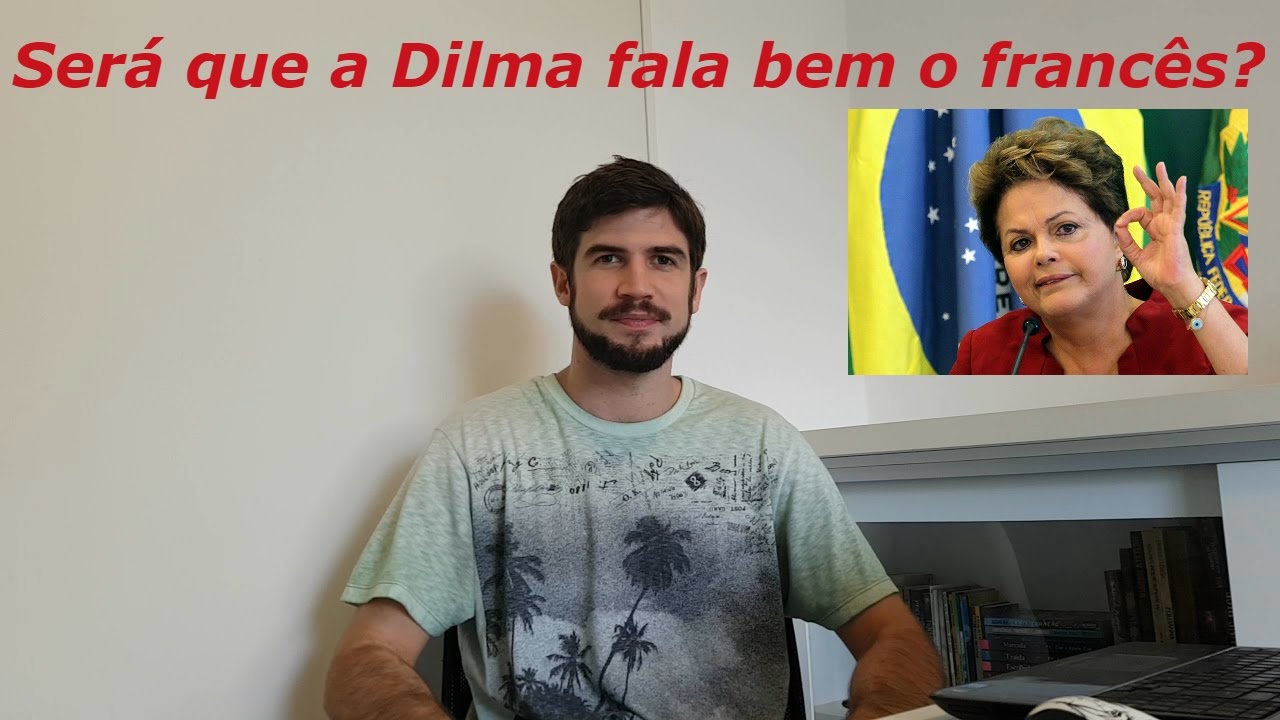 Anlise De Dilma Falando Francs Jrme Guinet YouTube