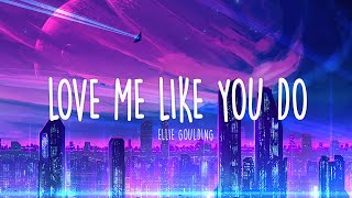 Video thumbnail of "Ellie Goulding - Love Me Like You Do (Lyrics)"