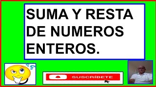 SUMA Y RESTA DE NUMEROS ENTEROS .EJERCICIOS RESUELTOS.