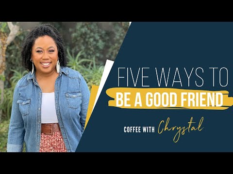 5 Ways To Be A Good Friend