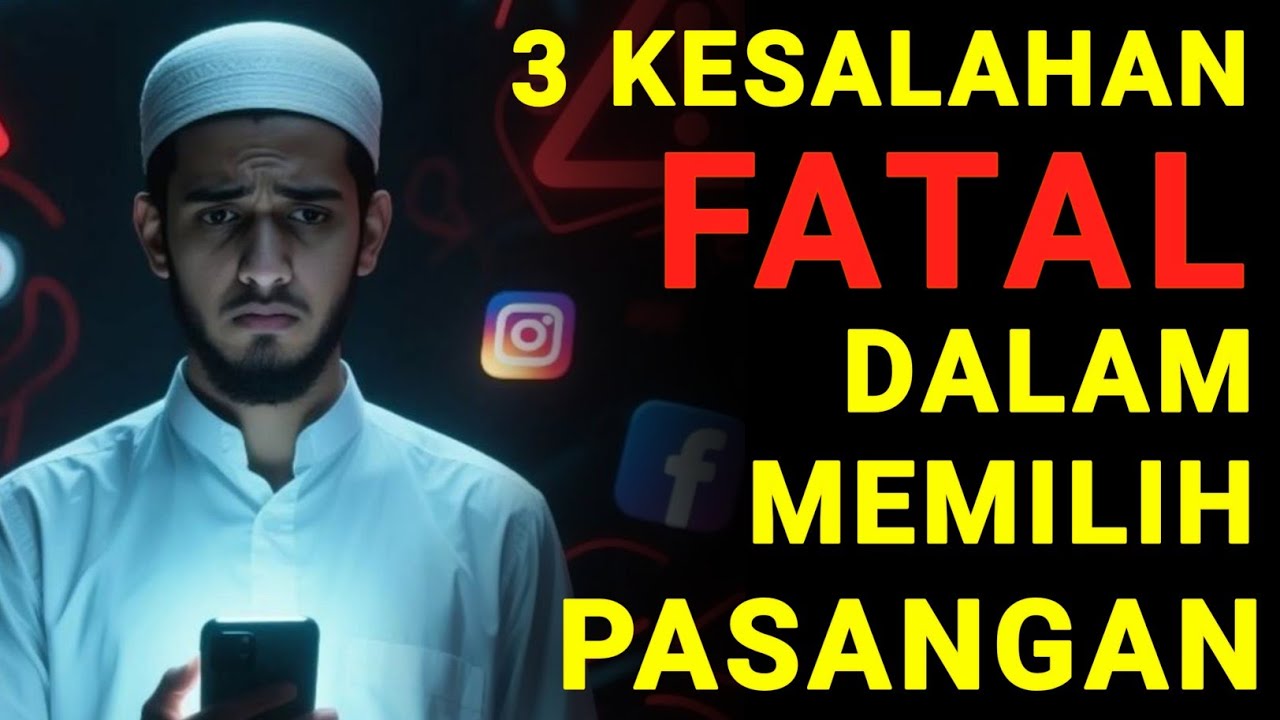 Hati-Hati! Jangan Sampai Kamu Melakukanya | 3 Kesalahan Dalam Mencari Jodoh 