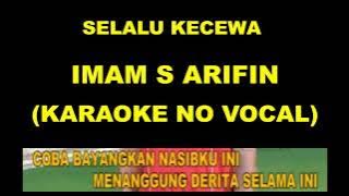 SELALU KECEWA - IMAM S ARIFIN (KARAOKE NO VOCAL)