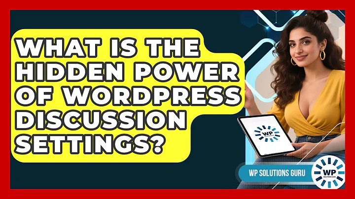 What Is The Hidden Power Of WordPress Discussion Settings? - WP Solutions Guru