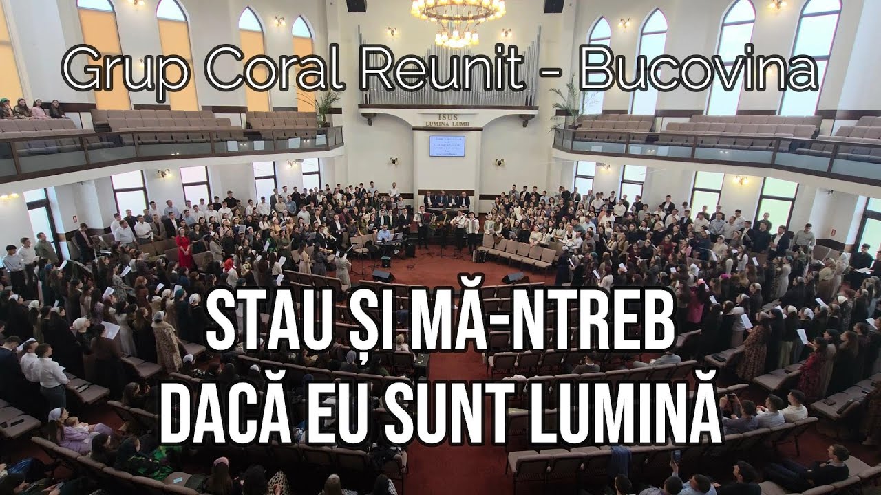 Grup coral reunit Bucovina - Stau și mă-ntreb dacă eu sunt lumină