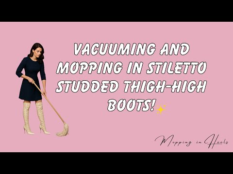 Vacuuming and Mopping in Stiletto Studded Thigh-High Boots