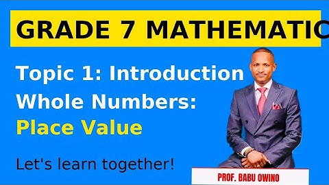 Grade 7 Math – Place Value Made Easy! | Whole Numbers Lesson 1
