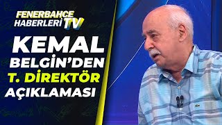 Kemal Belgin Fenerbahçenin Teknik Direktörü Yeniden Emre Belözoğlu Olursa Şaşırmayın