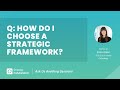 Qa how do i choose a strategic framework