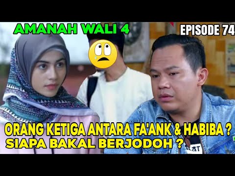 AMANAH WALI 4 EPISODE 74 | RABU 8 Juli 2020 | SAINGAN BARU FA'ANK BUAT DAPETIN HABIBA