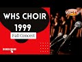 Whs choir 1999 fall concert