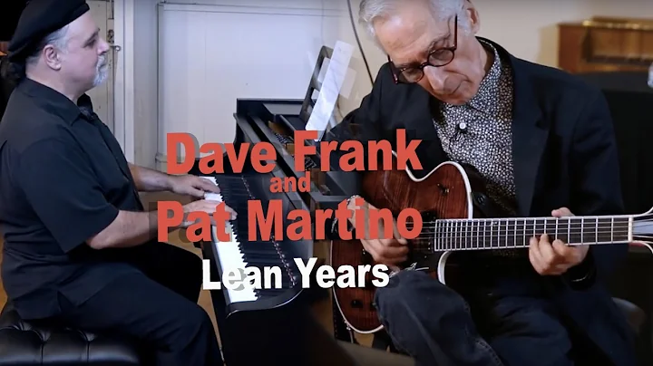 Dave Frank and Pat Martino - Lean Years