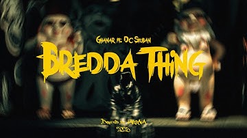 Ghanar - Bredda Thing feat. @DCStuban (Official Video) 4k