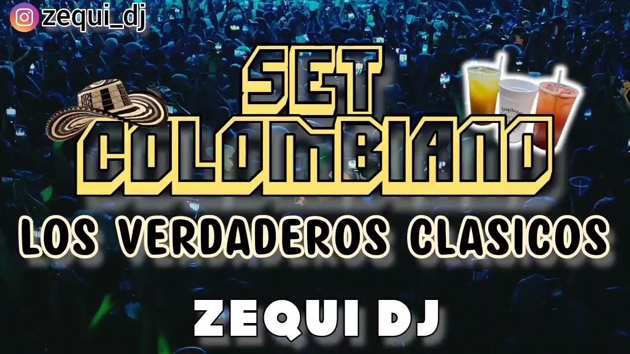 SET CUMBIA COLOMBIANA- LOS VERDADEROS CLASICOS | ZEQUI DJ