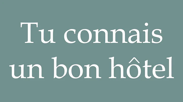How to Pronounce ''Tu connais un bon hôtel'' (You know a good hotel) Correctly in French