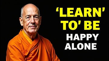 How to Be Happy Alone and Enjoy Your Own Company | Buddhist Wisdom