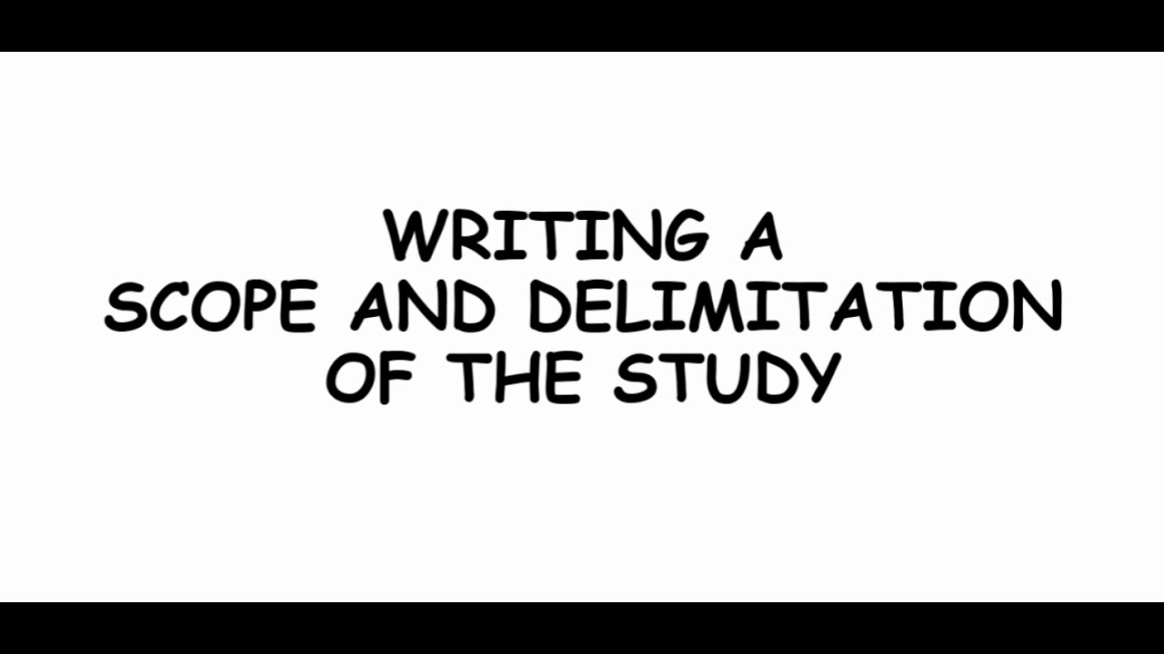 scope and delimitation of the study