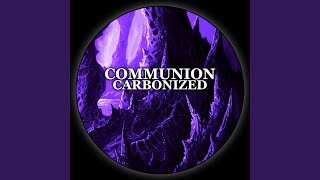 Communion Carbonized