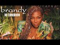 Brandy - No Tomorrow (Lyrics)