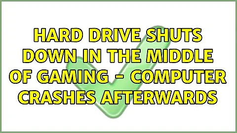 Hard Drive shuts down in the middle of gaming - computer crashes afterwards (2 Solutions!!)