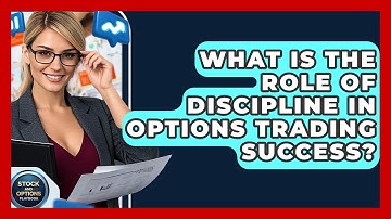 What Is The Role Of Discipline In Options Trading Success? - Stock and Options Playbook