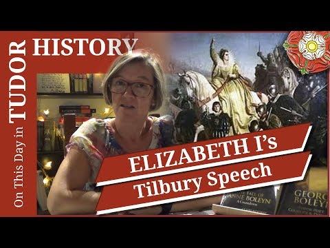 August 9 -  Elizabeth I's Tilbury Speech