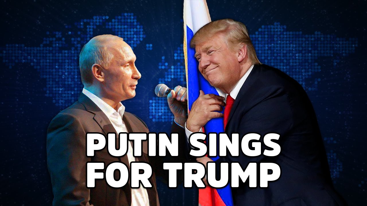 🎤 Vladimir Putin Sings Tribute Song To Donald Trump Youtube