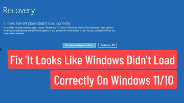 Fix ‘It Looks Like Windows Didn’t Load Correctly’ on Windows 11/10 | Easy Blue Screen Recovery Guide