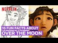 16 Fun Facts You Didn't Know About Over the Moon 😲 Netflix Futures