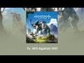 Horizon Zero Dawn OST - Will Against Will