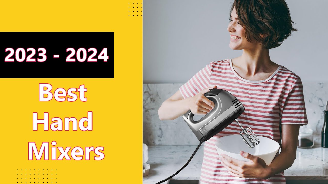 7 Best Hand Mixers For 2023 