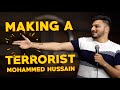 Making a terrorist  stand up comedy  mohammed hussain