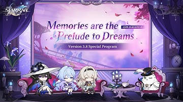 Version 3.8 Memories are the Prelude to Dreams Special Program In Honkai Star Rail V3.8 News