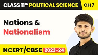 Nations and Nationalism - Nationalism | Class 11 Political Science