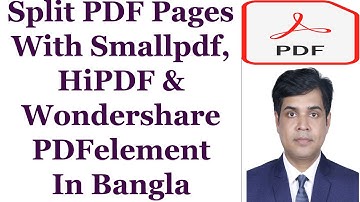 Split PDF Pages With Smallpdf, HiPDF & Wondershare PDFelement In Bangla