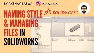 Naming Convention & Managing Files in Solidworks | Solidworks Tutorial | Beginner | Episode #5