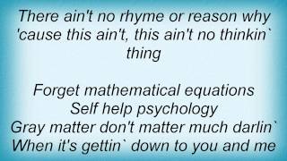 Trace Adkins - No Thinkin' Thing Lyrics