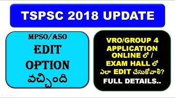 tspsc edit option 2018 FOR MPSO/ASO ||VRO/GROUP 4 EDIT UPDATE 2018||TSPSC LATEST NEWS